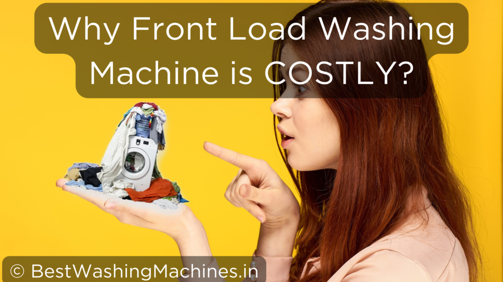 why front load washing machine so costly